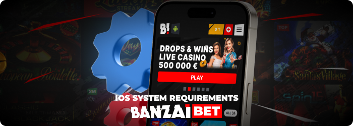 System requirements to enjoy the Banzai Bet iOS app